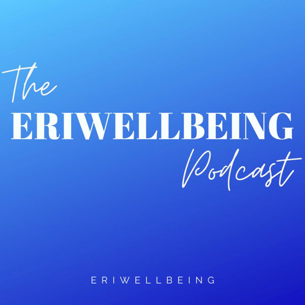 EDEN Contact Info: EriWellBeing Podcast